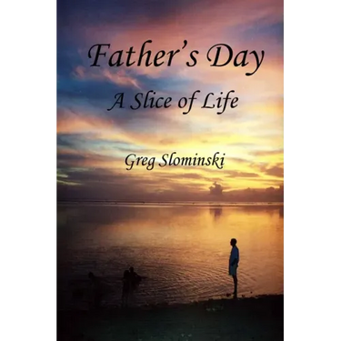 Father's Day: A Slice of Life