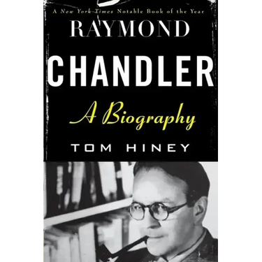 Raymond Chandler: A Biography