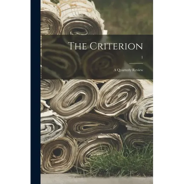 The Criterion: a Quarterly Review; 1