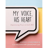 My Voice, HIS Heart