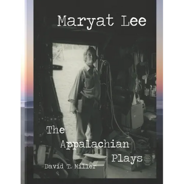 Maryat Lee: The Appalachian Plays