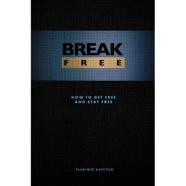 Break Free: How to get free and stay free