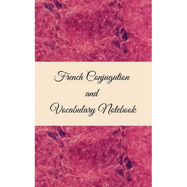 French Conjugation and Vocabulary Notebook: Blank 2 Sections (Conjugation and Vocabulary) Notebook