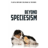 Beyond Speciesism