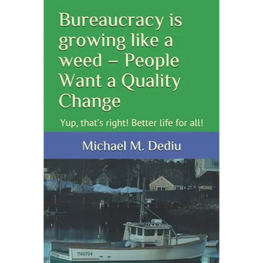 Bureaucracy is growing like a weed - People Want a Quality Change: Yup, that's right! Better life for all!