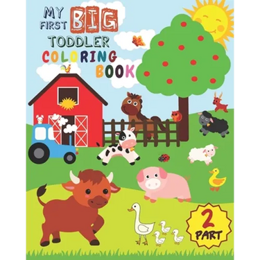 My First Big Toddler Coloring Book - PART 2: Toddler Coloring Book For Kids Ages 1-3 50 Drawings of Cute Animals For Boys and Girls From 1 to 3 Years