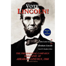 Vote Lincoln! the Presidential Campaign Biography of Abraham Lincoln, 1860; Restored and Annotated (Expanded Edition, Softcover)