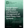 Design Space Exploration and Resource Management of Multi/Many-Core Systems