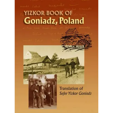Memorial Book of Goniadz Poland: Translation of Sefer Yizkor Goniadz