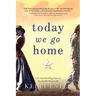 Today We Go Home