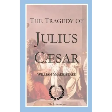 The Tragedy of Julius Caesar: Shakespeare's tragedy with First Folio text