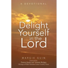 Delight Yourself in the Lord: A Devotional