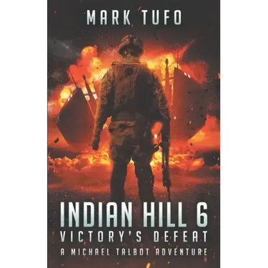 Indian Hill 6: Victory's Defeat: A Michael Talbot Adventure