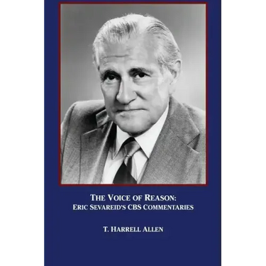 The Voice of Reason: Eric Sevareid's CBS Commentaries