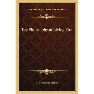 The Philosophy of Living Fire