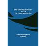 The Great American Fraud; The Patent Medicine Evil