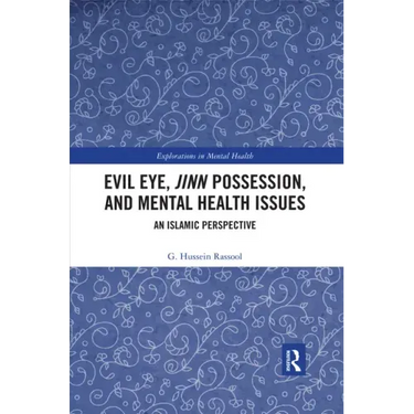 Evil Eye, Jinn Possession, and Mental Health Issues: An Islamic Perspective