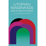Utopian Imaginings: Saving the Future in the Present