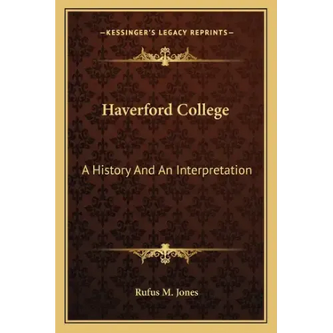 Haverford College: A History And An Interpretation