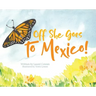 Off She Goes to Mexico!