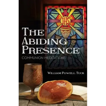 The Abiding Presence: Communion Meditations