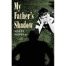 My Father's Shadow