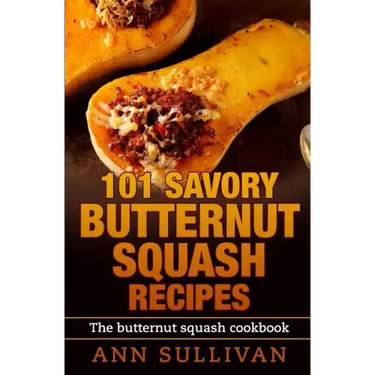 101 Savory Butternut Squash Recipes