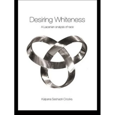 Desiring Whiteness: A Lacanian Analysis of Race