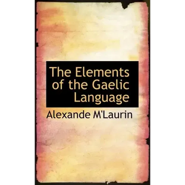 The Elements of the Gaelic Language