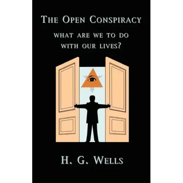 The Open Conspiracy: What Are We To Do With Our Lives?
