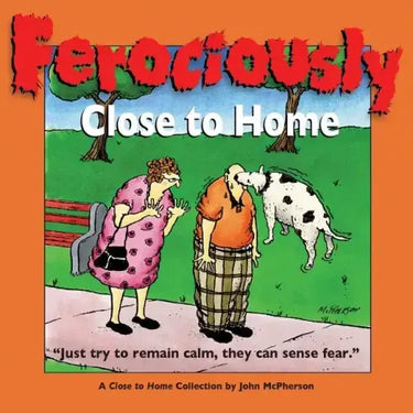 Ferociously Close to Home: A Close to Home Collection