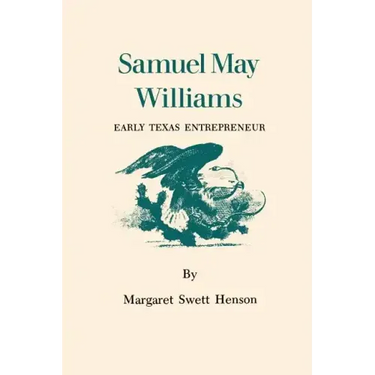 Samuel May Williams: Early Texas Entrepreneur