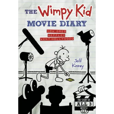 The Wimpy Kid Movie Diary: How Greg Heffley Went Hollywood: Revised and Expanded Edition