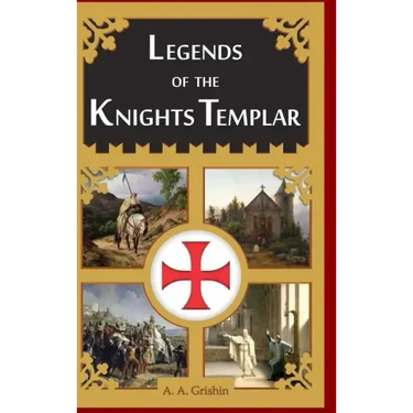 Legends of the Knights Templar