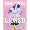 Unicorns Are the Worst!