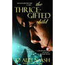 The Thrice-Gifted Child - Shadow Journey Series Book Two