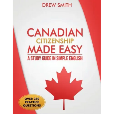 Canadian Citizenship Made Easy: A Study Guide in Simple English