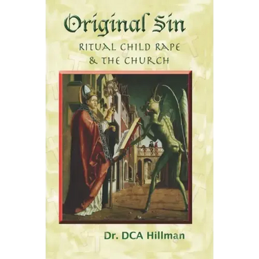 Original Sin: Ritual Child Rape & the Church