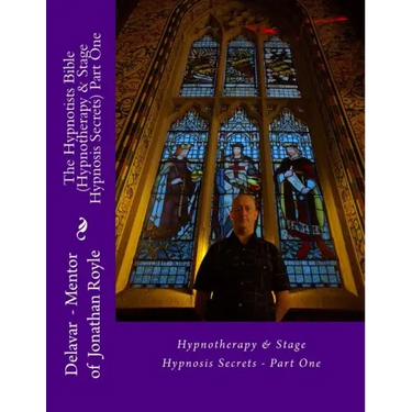 The Hypnotists Bible (Hypnotherapy & Stage Hypnosis Secrets) Part One