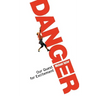 Danger: Our Quest for Excitement