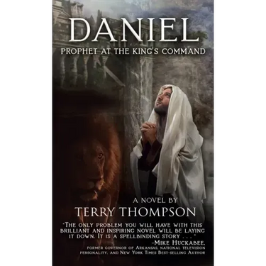 Daniel: Prophet at the King's Command, a Novel