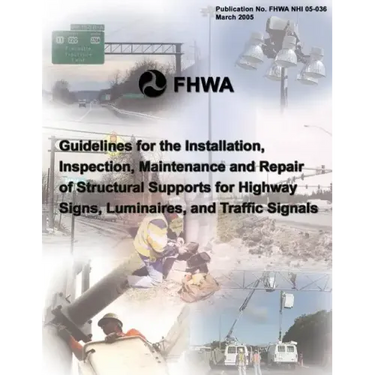Guidelines for the Installation, Inspection, Maintenance and Repair of Structural Supports for Highway Signs, Luminaries, and Traffic Signals