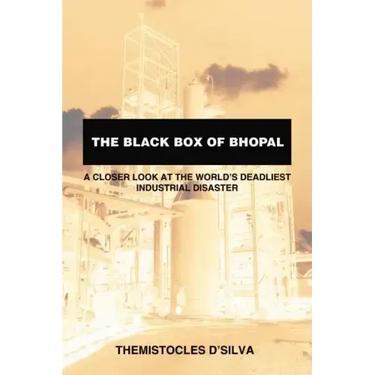 The Black Box of Bhopal: A Closer Look at the World's Deadliest Industrial Disaster