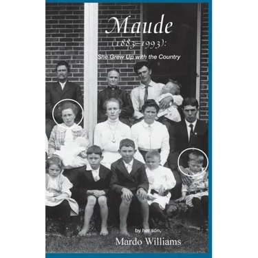 Maude (1883-1993): She Grew Up with the Country