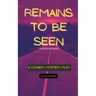 Remains To Be Seen