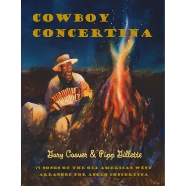 Cowboy Concertina: 75 Songs of the Old American West