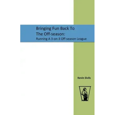 Bringing Fun Back To The Off-season: : Running A 3-on-3 Off-season League
