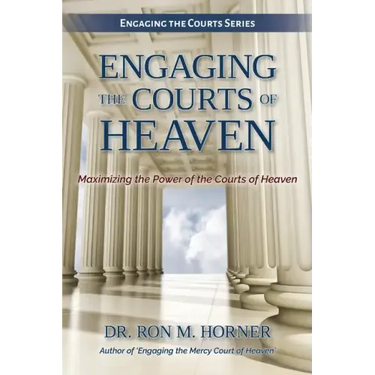Engaging the Courts of Heaven