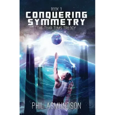 The Tuar Tums Trilogy: Conquering Symmetry
