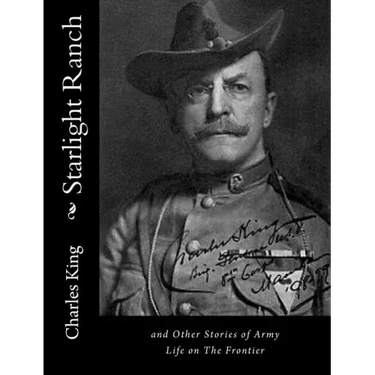 Starlight Ranch: and Other Stories of Army Life on The Frontier